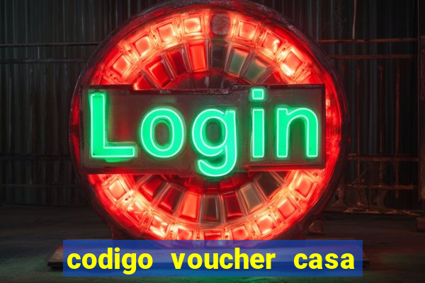 codigo voucher casa de apostas